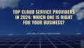 best cloud providers 2024, cloud solutions comparison (2)