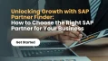 How to Choose the Right SAP Partner for Your Business